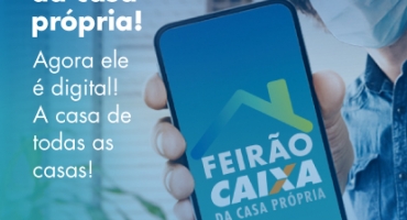 Primeiro Feirão Digital da Casa Própria oferta 180 mil imóveis Primeiro Feirão Digital da Casa Própria oferta 180 mil imóveis